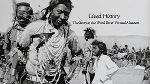 Lived History - The Wind River Virtual Museum